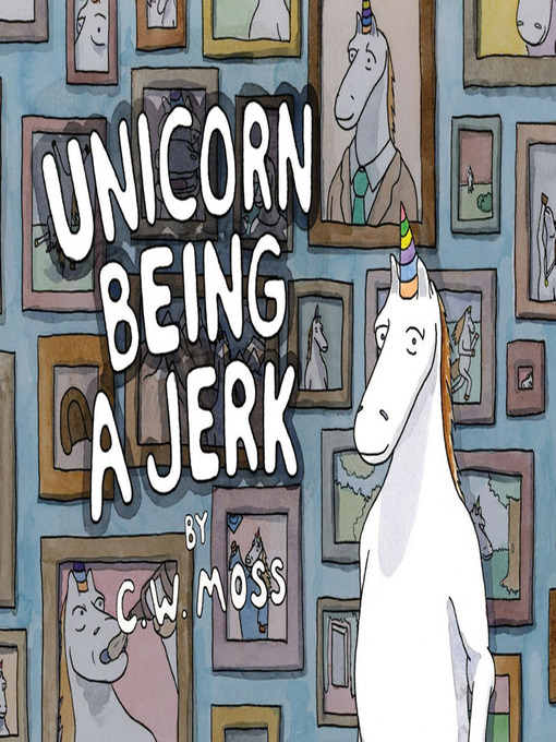 Title details for Unicorn Being a Jerk by C. W. Moss - Available